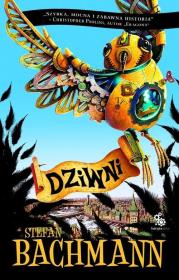 Dziwni. Autor: Bachmann Stefan. Dadada.pl Okładka książki Dziwni