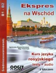 Ekspres na Wschód Kurs języka rosyjskiego średniozaawansowany B1-B2. Autor: Ślązak-Gwizdała Agnieszka, Tatarchyk Olga. Dadada.pl Okładka książki Ekspres na Wschód Kurs języka rosyjskiego średniozaawansowany B1-B2