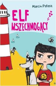 Elf wszechmogący. Autor: Opowiadania - Marcin Pałasz. Dadada.pl Okładka książki Elf wszechmogący