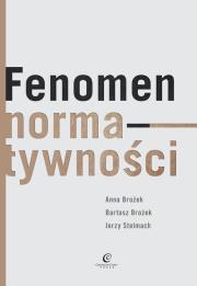 Fenomen normatywności. Autor: Brożek Anna, Brożek Bartosz, Stelmach Jerzy. Dadada.pl Okładka książki Fenomen normatywności