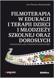 Filmoterapia w edukacji i terapii dzieci i młodz.. Autor: Warmuz-Warmuzińska Ewa. Dadada.pl Okładka książki Filmoterapia w edukacji i terapii dzieci i młodz.