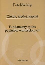 Okładka książki Giełda, kredyt, kapitał. Fundamenty rynku...