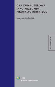Okładka książki Gra komputerowa jako przedmiot prawa autorskiego