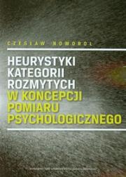 Okładka książki Heurystyki kategorii rozmytych w koncepcji pomiaru psychologicznego