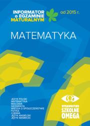 Informator Maturalny Matematyka od 2015 r. OMEGA. Autor:   Praca zbiorowa. Dadada.pl Okładka książki Informator Maturalny Matematyka od 2015 r. OMEGA