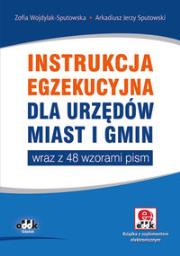 Okładka książki Instrukcja egzekucyjna dla urzędów miast i gmin wraz z 48 wzorami pism