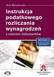 Instrukcja podatkowego rozliczania wynagrodzeń z wzorami dokumentów. Autor: Wyrzykowska Anna. Dadada.pl Okładka książki Instrukcja podatkowego rozliczania wynagrodzeń z wzorami dokumentów