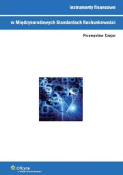 Okładka książki Instrumenty finansowe w Międzynarodowych Standardach Rachunkowości