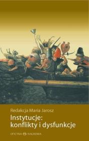Instytucje: konflikty i dysfunkcje. Autor: Redakcja Maria Jarosz. Dadada.pl Okładka książki Instytucje: konflikty i dysfunkcje