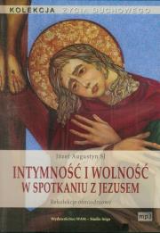 Intymność i wolność w spotkaniu z Jezusem MP3 - Audiobook. Autor: Augustyn Józef. Dadada.pl Okładka książki Intymność i wolność w spotkaniu z Jezusem MP3 - Audiobook