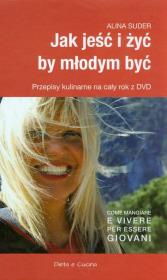 Okładka książki Jak jeść i żyć by młodym być z płytą DVD