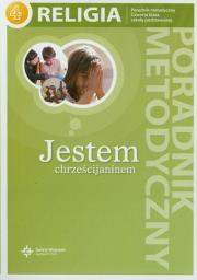Jestem chrześcijaninem 4 Poradnik metodyczny z płytą CD. Wydawca: Święty Wojciech. Dadada.pl Opakowanie Jestem chrześcijaninem 4 Poradnik metodyczny z płytą CD