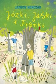 Józki, Jaśki i Franki. Autor: Janusz Korczak. Dadada.pl Okładka książki Józki, Jaśki i Franki