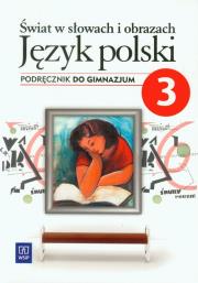 J.polski GIM Świat w słowach 3 podr wyd.2013 WSiP. Autor: Bobiński Witold. Dadada.pl Okładka książki J.polski GIM Świat w słowach 3 podr wyd.2013 WSiP