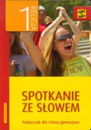 Katechizm GIM 1 Spotkanie ze słowem podr ŚBM. Autor: ks. Tadeusz Panuś, Renata Chrzanowska. Dadada.pl Okładka książki Katechizm GIM 1 Spotkanie ze słowem podr ŚBM