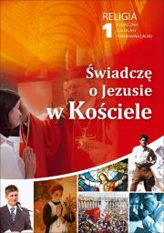 Okładka książki Katechizm LO 1 Świadczę o Jezusie w Kościele podr