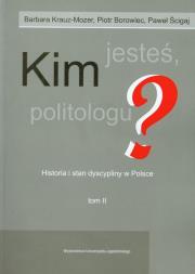 Kim jesteś politologu? T.2. Autor: Krauz-Mozer Barbara, Borowiec Piotr, Ścigaj Paweł. Dadada.pl Okładka książki Kim jesteś politologu? T.2