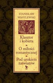 Okładka książki Klasztor i kobieta. O miłości romantycznej