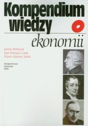 Kompendium wiedzy o ekonomii. Autor: Bremond Janine, Couet Jean-Francois, Salort Marie-Martine. Dadada.pl Okładka książki Kompendium wiedzy o ekonomii
