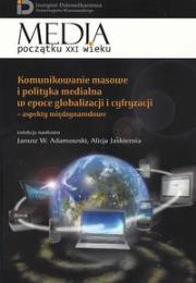 Komunikowanie masowe i polityka medialna w epoce globalizacji i cyfryzacji. Wydawca: Aspra. Dadada.pl Opakowanie Komunikowanie masowe i polityka medialna w epoce globalizacji i cyfryzacji