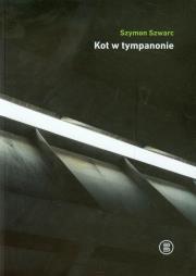 Kot w tympanowie. Autor: Szwarc Szymon. Dadada.pl Okładka książki Kot w tympanowie