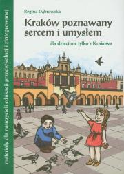Kraków poznawany umysłem i sercem. Autor: Dąbrowska Regina. Dadada.pl Okładka książki Kraków poznawany umysłem i sercem