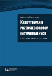 Okładka książki Kredytowanie przedsiębiorców indywidualnych