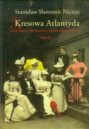 Kresowa Atlantyda tom 2. Autor: Nicieja S. Stanisław. Dadada.pl Okładka książki Kresowa Atlantyda tom 2