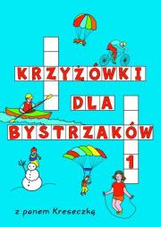 Krzyżówki dla bystrzaków zeszyt 1. Autor: Sarna Katarzyna. Dadada.pl Okładka książki Krzyżówki dla bystrzaków zeszyt 1