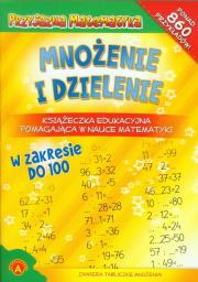 Okładka książki Książeczka edukacyjna mnożenie i dzielenie do 100