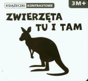 Książeczki kontrastowe. Zwierzęta tu i tam. Autor: Opracowanie zbiorowe. Dadada.pl Okładka książki Książeczki kontrastowe. Zwierzęta tu i tam