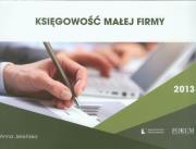 Księgowość małej firmy 2013. Autor: Jeleńska Anna. Dadada.pl Okładka książki Księgowość małej firmy 2013