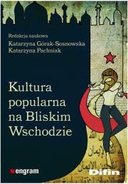 Kultura popularna na Bliskim Wschodzie. Wydawca: Difin. Dadada.pl Opakowanie Kultura popularna na Bliskim Wschodzie