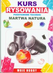 Kurs rysowania. Martwa natura. Autor: Jagielski Mateusz. Dadada.pl Okładka książki Kurs rysowania. Martwa natura