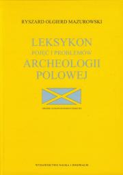 Okładka książki Leksykon pojęć i problemów archeologii polowej