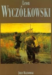Leon Wyczółkowski. Autor: Malinowski Jerzy. Dadada.pl Okładka książki Leon Wyczółkowski