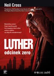 Luther. Odcinek zero. Autor: Cross Neil. Dadada.pl Okładka książki Luther. Odcinek zero