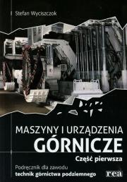Okładka książki Maszyny i urządzenia górnicze część 1 REA-WSiP