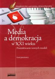 Okładka książki Media a demokracja W Xxi wieku