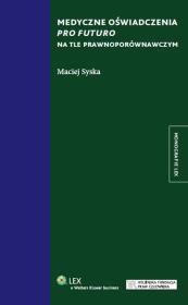 Okładka książki Medyczne oświadczenia pro futuro na tle prawnoporównawczym