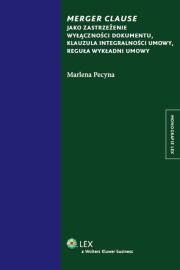 Okładka książki Merger clause jako zastrzeżenie wyłączności dokumentu, klauzula integralności umowy, reguła wykładni umowy