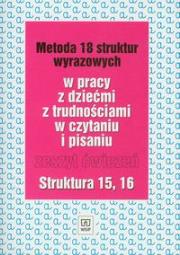 Metoda 18 struktur wyrazowych cz.15 i 16 WSIP. Autor: Kujawa Ewa, Kurzyna Maria. Dadada.pl Okładka książki Metoda 18 struktur wyrazowych cz.15 i 16 WSIP