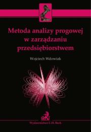 Metoda analizy progowej w zarządzaniu przedsiębiorstwem. Autor: Wdowiak Wojciech. Dadada.pl Okładka książki Metoda analizy progowej w zarządzaniu przedsiębiorstwem