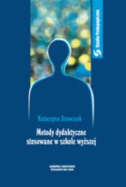 Metody dydaktyczne stosowane w szkole wyższej. Autor: Szewczuk Katarzyna. Dadada.pl Okładka książki Metody dydaktyczne stosowane w szkole wyższej