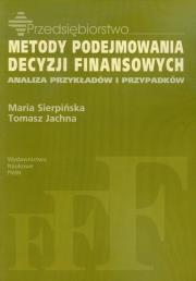 Metody podejmowania decyzji finansowych. Autor: Sierpińska Maria, Jachna Tomasz. Dadada.pl Okładka książki Metody podejmowania decyzji finansowych