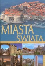 Miasta świata. Autor: Dobrowolska Monika. Dadada.pl Okładka książki Miasta świata
