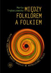 Okładka książki Między folklorem a folkiem