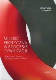 Miłość erotyczna w procesie cywilizacji. Autor: Suwada Katarzyna. Dadada.pl Okładka książki Miłość erotyczna w procesie cywilizacji