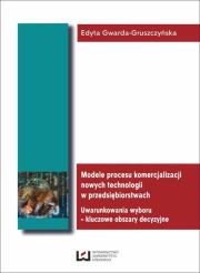 Okładka książki Modele procesu komercjalizacji nowych technologii w przedsiębiorstwach