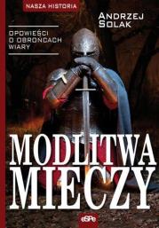 Okładka książki Modlitwa mieczy. Opowieści o obrońcach wiary